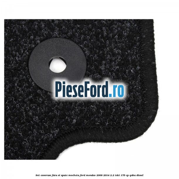 Set covorase fata si spate, mocheta Ford Mondeo 2008-2014 2.2 TDCi 175 cp Q4BA diesel