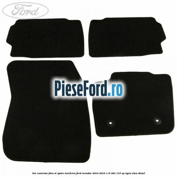 Set covorase fata si spate, mocheta Ford Mondeo 2014-2018 1.6 TDCi 115 cp NGCA, U3CA diesel