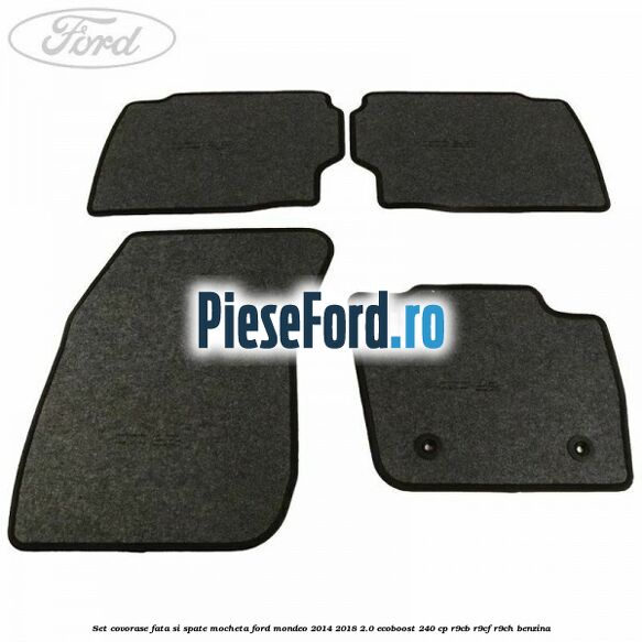 Set covorase fata si spate, mocheta Ford Mondeo 2014-2018 2.0 EcoBoost 240 cp R9CB, R9CF, R9CH benzina