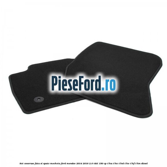 Set covorase fata si spate, mocheta Ford Mondeo 2014-2018 2.0 TDCi 150 cp T7CA, T7CC, T7CD, T7CE, T7CF, T7CN diesel