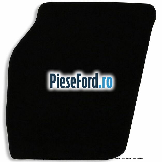 Set covorase fata si spate, mocheta Ford Mondeo 2014-2018 2.0 TDCi 4x4 180 cp T8CA, T8CB, T8CC, T8CD, T8CL diesel