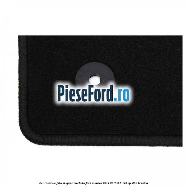 Set covorase fata si spate, mocheta Ford Mondeo 2014-2018 2.5 149 cp S7CB benzina