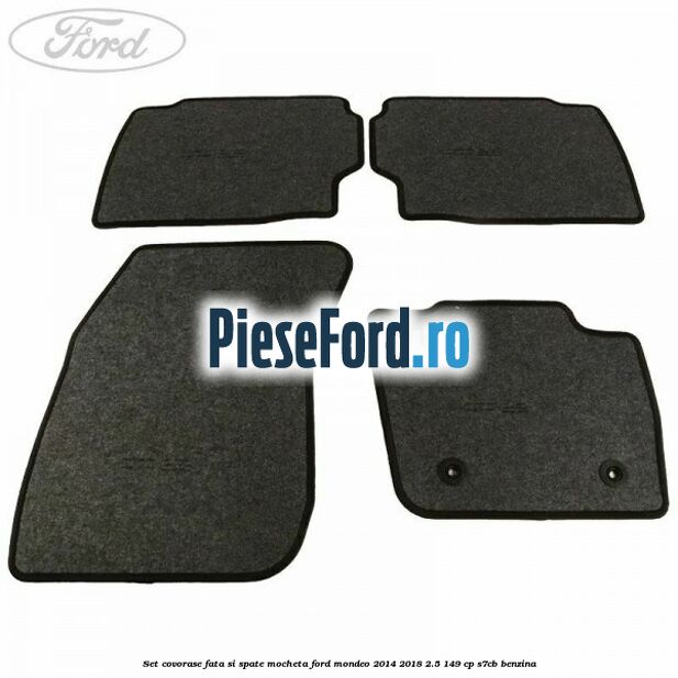 Set covorase fata si spate, mocheta Ford Mondeo 2014-2018 2.5 149 cp S7CB benzina