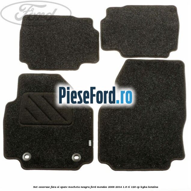 Set covorase fata si spate, mocheta neagra Ford Mondeo 2008-2014 1.6 Ti 120 cp Set covorase fata si spate, mocheta neagra Ford Mondeo 2008-2014 1.6 Ti 120 cp KGBA benzina