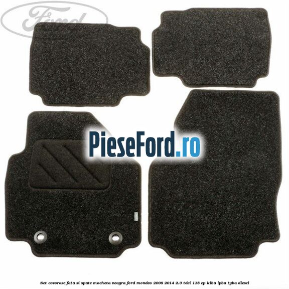 Set covorase fata si spate, mocheta neagra Ford Mondeo 2008-2014 2.0 TDCi 115 cp KLBA, LPBA, TYBA diesel