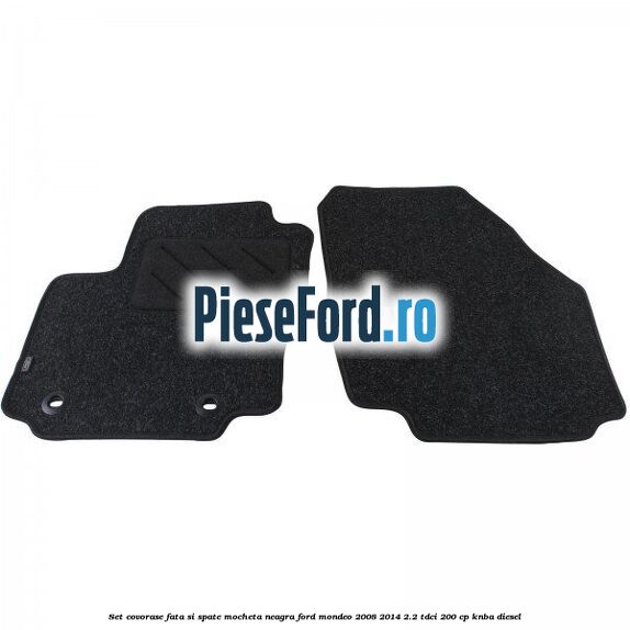 Set covorase fata si spate, mocheta neagra Ford Mondeo 2008-2014 2.2 TDCi 200 cp KNBA diesel