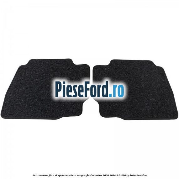 Set covorase fata si spate, mocheta neagra Ford Mondeo 2008-2014 2.5 220 cp Set covorase fata si spate, mocheta neagra Ford Mondeo 2008-2014 2.5 220 cp HUBA benzina