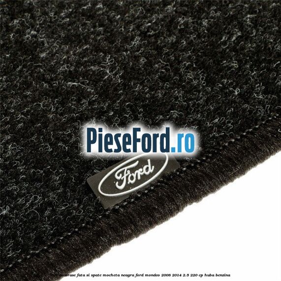 Set covorase fata si spate, mocheta neagra Ford Mondeo 2008-2014 2.5 220 cp Set covorase fata si spate, mocheta neagra Ford Mondeo 2008-2014 2.5 220 cp HUBA benzina