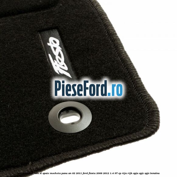Set covorase fata si spate, mocheta pana an 02/2011 Ford Fiesta 2008-2012 1.4 97 cp RTJA, RTJB, SPJA, SPJC, SPJE benzina