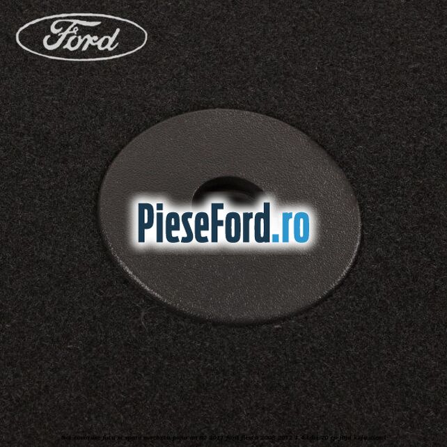 Set covorase fata si spate, mocheta pana an 02/2011 Ford Fiesta 2008-2012 1.4 TDCi 70 cp F6JD, KVJA diesel
