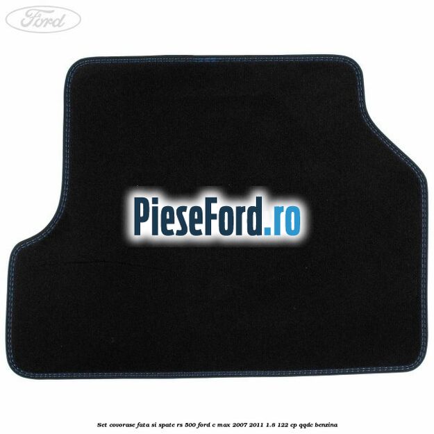 Set covorase fata si spate RS 500 Ford C-Max 2007-2011 1.8 122 cp QQDC benzina
