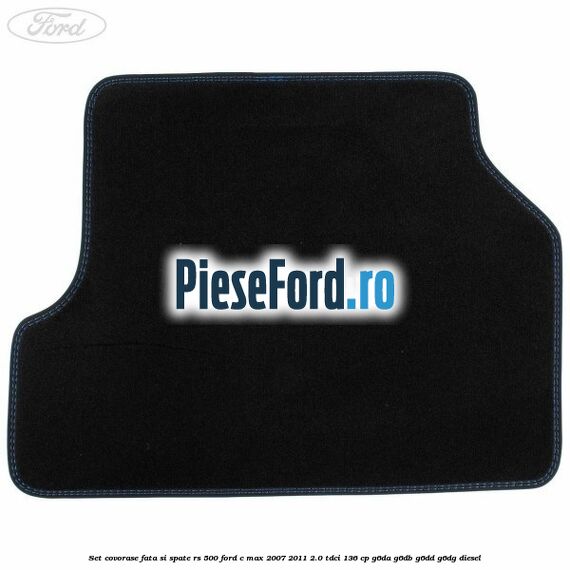 Set covorase fata si spate RS 500 Ford C-Max 2007-2011 2.0 TDCi 136 cp G6DA, G6DB, G6DD, G6DG diesel