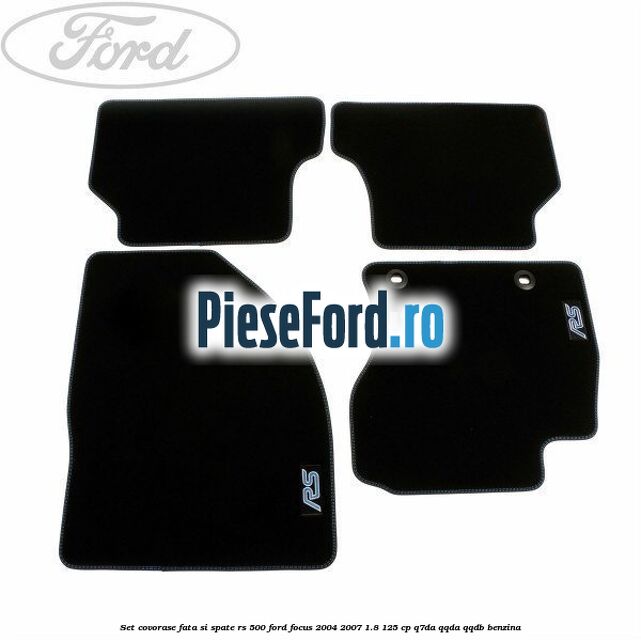 Set covorase fata si spate RS 500 Ford Focus 2004-2007 1.8 125 cp Q7DA, QQDA, QQDB benzina