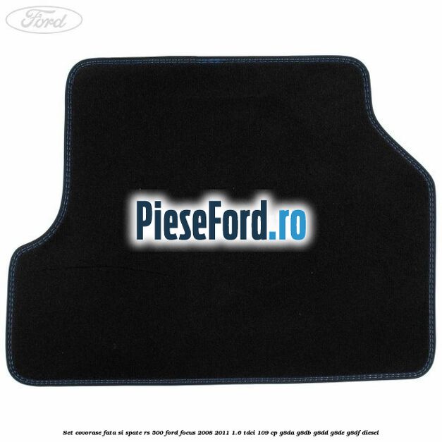 Set covorase fata si spate RS 500 Ford Focus 2008-2011 1.6 TDCi 109 cp G8DA, G8DB, G8DD, G8DE, G8DF diesel