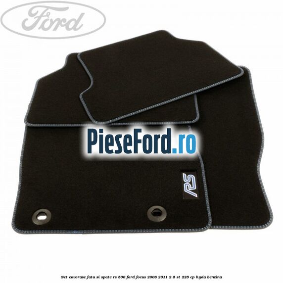 Set covorase fata si spate RS 500 Ford Focus 2008-2011 2.5 ST 225 cp HYDA benzina