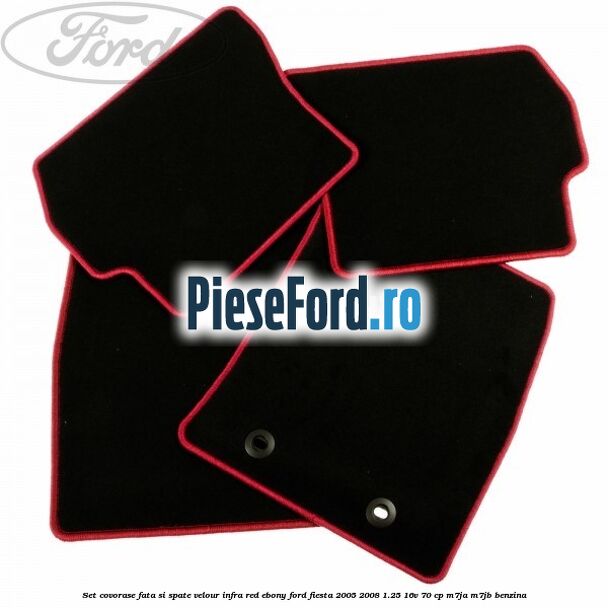 Set covorase fata si spate velour infra red ebony Ford Fiesta 2005-2008 1.25 16V 70 cp M7JA, M7JB benzina