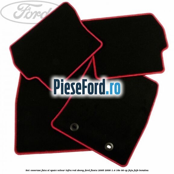 Set covorase fata si spate velour infra red ebony Ford Fiesta 2005-2008 1.4 16V 80 cp FXJA, FXJB benzina