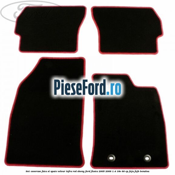 Set covorase fata si spate velour infra red ebony Ford Fiesta 2005-2008 1.4 16V 80 cp FXJA, FXJB benzina