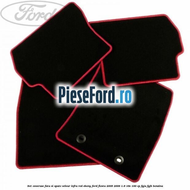 Set covorase fata si spate velour infra red ebony Ford Fiesta 2005-2008 1.6 16V 100 cp FYJA, FYJB benzina