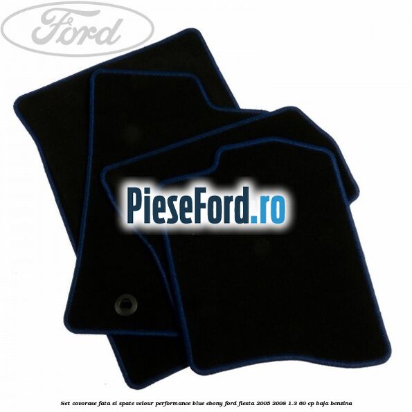 Set covorase fata si spate velour performance blue ebony Ford Fiesta 2005-2008 1.3 60 cp BAJA benzina