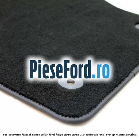 Set covorase fata si spate, velur Ford Kuga 2016-2018 1.5 EcoBoost 4x4 176 cp M9ME benzina