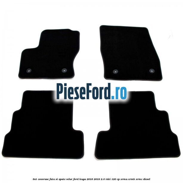 Set covorase fata si spate, velur Ford Kuga 2016-2018 2.0 TDCi 120 cp XRMA, XRMB, XRMC diesel