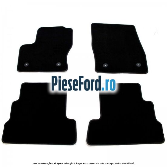 Set covorase fata si spate, velur Ford Kuga 2016-2018 2.0 TDCi 150 cp T7MB, T7MA diesel