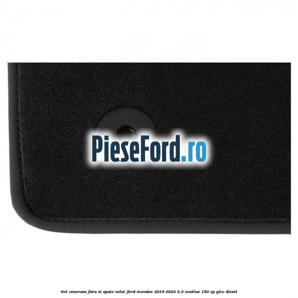 Set covorase fata si spate, velur Ford Mondeo 2019-2023 2.0 EcoBlue 150 cp YLCC diesel