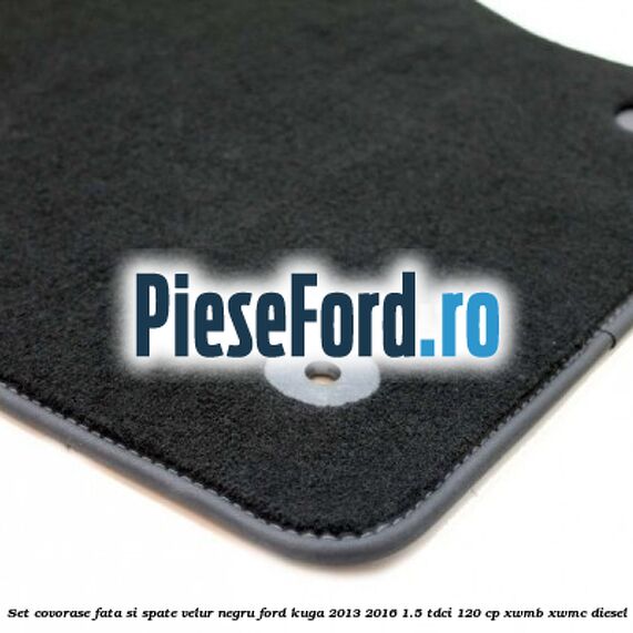 Set covorase fata si spate, velur negru Ford Kuga 2013-2016 1.5 TDCi 120 cp XWMB, XWMC diesel