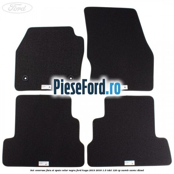 Set covorase fata si spate, velur negru Ford Kuga 2013-2016 1.5 TDCi 120 cp Set covorase fata si spate, velur negru Ford Kuga 2013-2016 1.5 TDCi 120 cp XWMB, XWMC diesel