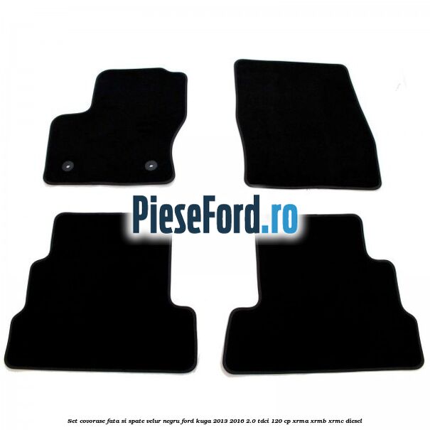 Set covorase fata si spate, velur negru Ford Kuga 2013-2016 2.0 TDCi 120 cp XRMA, XRMB, XRMC diesel