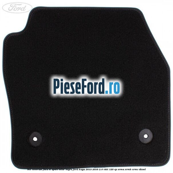 Set covorase fata si spate, velur negru Ford Kuga 2013-2016 2.0 TDCi 120 cp XRMA, XRMB, XRMC diesel