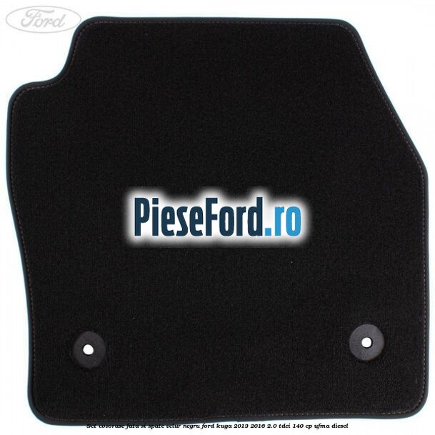 Set covorase fata si spate, velur negru Ford Kuga 2013-2016 2.0 TDCi 140 cp UFMA diesel