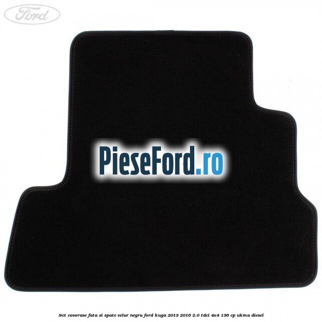 Set covorase fata si spate, velur negru Ford Kuga 2013-2016 2.0 TDCi 4x4 136 cp Set covorase fata si spate, velur negru Ford Kuga 2013-2016 2.0 TDCi 4x4 136 cp UKMA diesel
