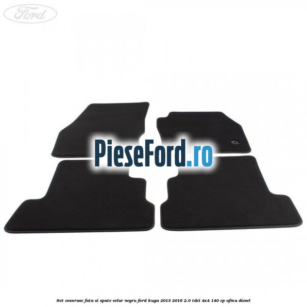 Set covorase fata si spate, velur negru Ford Kuga 2013-2016 2.0 TDCi 4x4 140 cp UFMA diesel