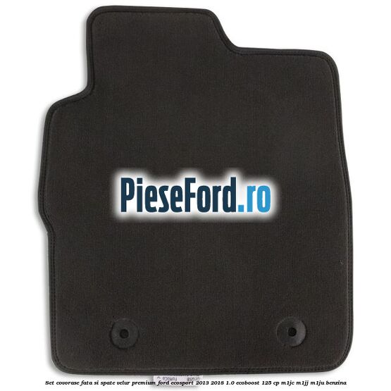 Set covorase fata si spate, velur premium Ford EcoSport 2013-2018 1.0 EcoBoost 125 cp Set covorase fata si spate, velur premium Ford EcoSport 2013-2018 1.0 EcoBoost 125 cp M1JC, M1JJ, M1JU benzina