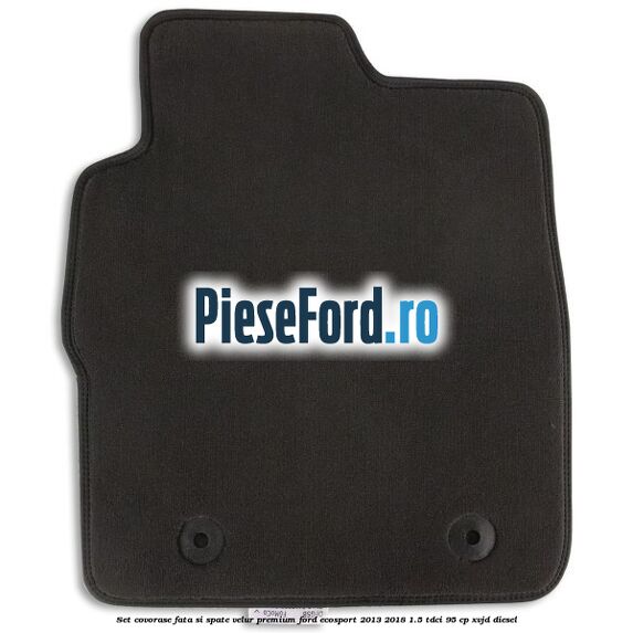 Set covorase fata si spate, velur premium Ford EcoSport 2013-2018 1.5 TDCi 95 cp XVJD diesel