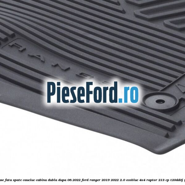 Set covorase fata spate cauciuc cabina dubla dupa 06.2022 Ford Ranger 2019-2022 2.0 EcoBlue 4x4 Raptor 213 cp T20DD0J, YN2X diesel