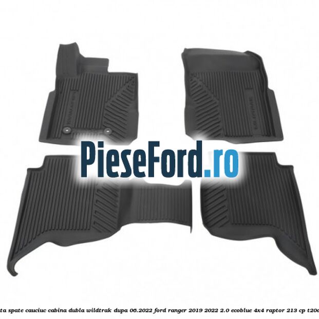 Set covorase fata spate cauciuc cabina dubla Wildtrak dupa 06.2022 Ford Ranger 2019-2022 2.0 EcoBlue 4x4 Raptor 213 cp T20DD0J, YN2X diesel