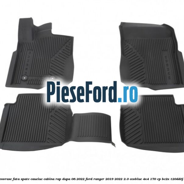 Set covorase fata spate cauciuc cabina RAP dupa 06.2022 Ford Ranger 2019-2022 2.0 EcoBlue 4x4 170 cp Set covorase fata spate cauciuc cabina RAP dupa 06.2022 Ford Ranger 2019-2022 2.0 EcoBlue 4x4 170 cp BC2X, T20DD0J diesel
