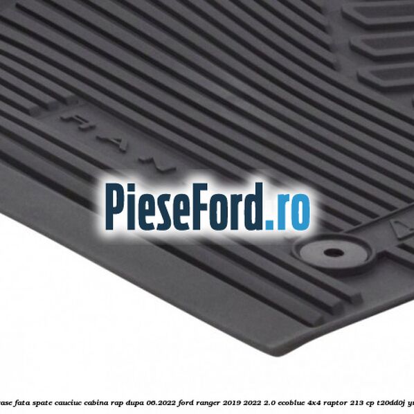 Set covorase fata spate cauciuc cabina RAP dupa 06.2022 Ford Ranger 2019-2022 2.0 EcoBlue 4x4 Raptor 213 cp T20DD0J, YN2X diesel