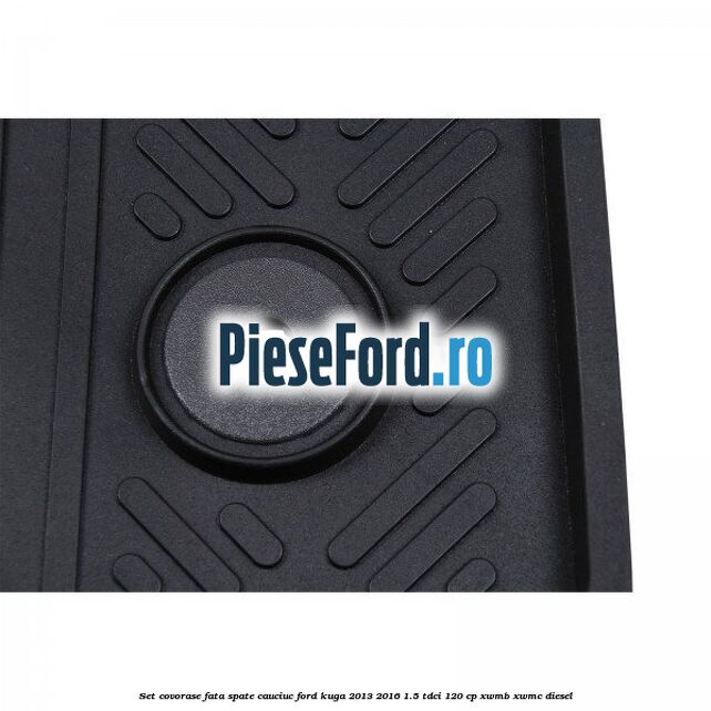Set covorase fata spate, cauciuc Ford Kuga 2013-2016 1.5 TDCi 120 cp XWMB, XWMC diesel