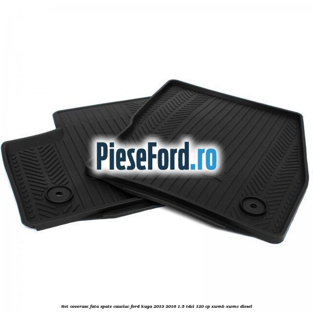 Set covorase fata spate, cauciuc Ford Kuga 2013-2016 1.5 TDCi 120 cp XWMB, XWMC diesel