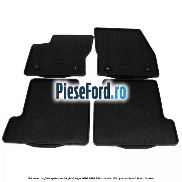 Set covorase fata spate, cauciuc Ford Kuga 2016-2018 1.5 EcoBoost 120 cp BNMA, BNMB, BNMC benzina