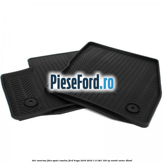 Set covorase fata spate, cauciuc Ford Kuga 2016-2018 1.5 TDCi 120 cp XWMB, XWMC diesel