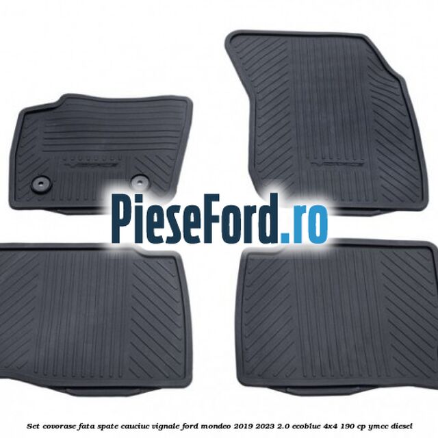 Set covorase fata spate cauciuc Vignale Ford Mondeo 2019-2023 2.0 EcoBlue 4x4 190 cp YMCC diesel