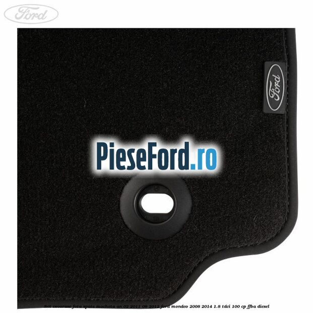 Set covorase fata spate mocheta an 02/2011-08/2012 Ford Mondeo 2008-2014 1.8 TDCi 100 cp FFBA diesel