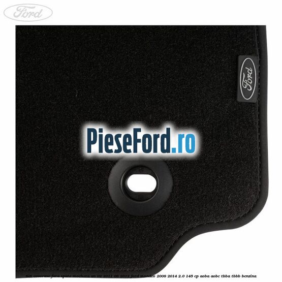 Set covorase fata spate mocheta an 02/2011-08/2012 Ford Mondeo 2008-2014 2.0 145 cp AOBA, AOBC, TBBA, TBBB benzina