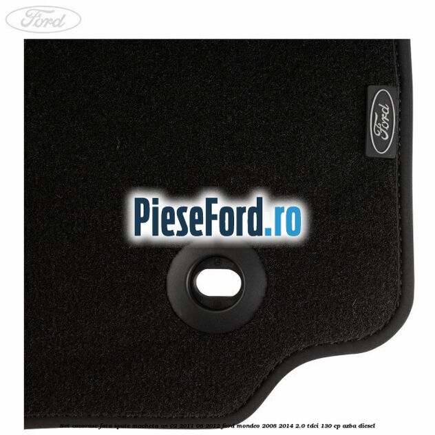 Set covorase fata spate mocheta an 02/2011-08/2012 Ford Mondeo 2008-2014 2.0 TDCi 130 cp AZBA diesel