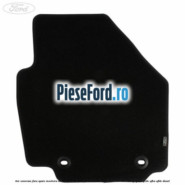 Set covorase fata spate mocheta an 02/2011-08/2012 Ford Mondeo 2008-2014 2.0 TDCi 140 cp QXBA, QXBB, UFBA, UFBB diesel